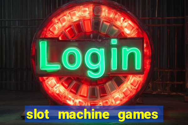 slot machine games to download