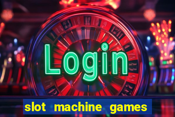 slot machine games to download