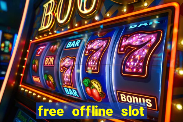 free offline slot machine games for pc