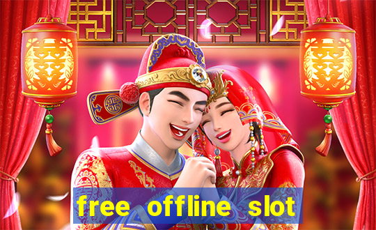 free offline slot machine games for pc