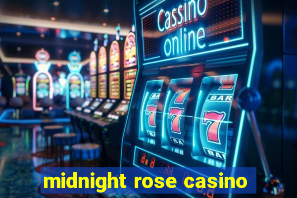 midnight rose casino