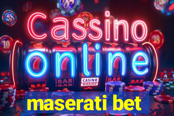 maserati bet