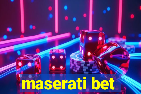 maserati bet