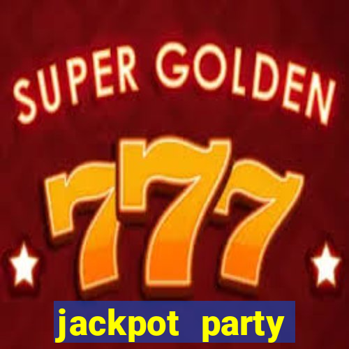 jackpot party casino slots 777