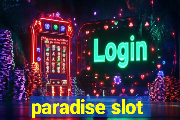 paradise slot