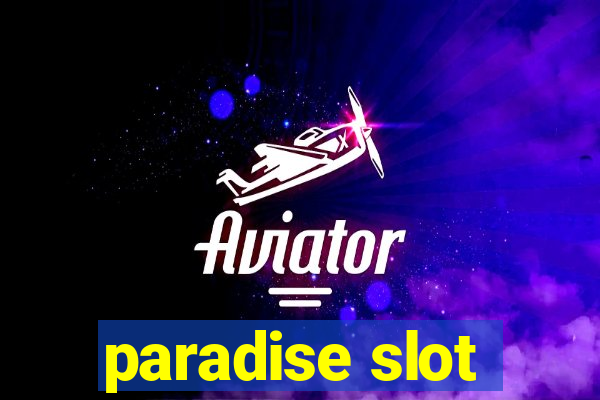 paradise slot