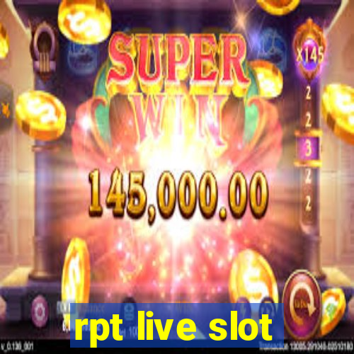 rpt live slot