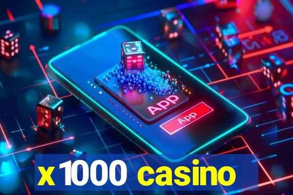 x1000 casino