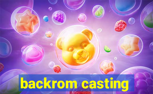 backrom casting