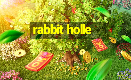 rabbit holle