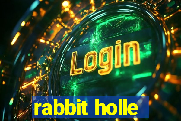 rabbit holle