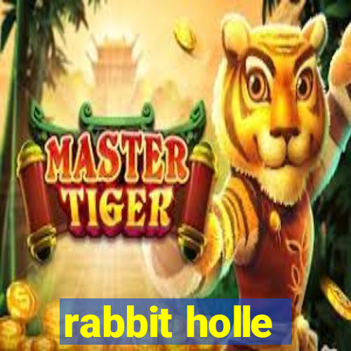 rabbit holle