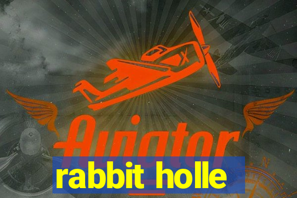 rabbit holle