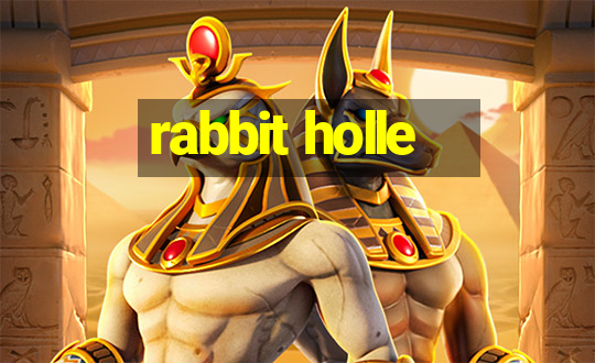 rabbit holle