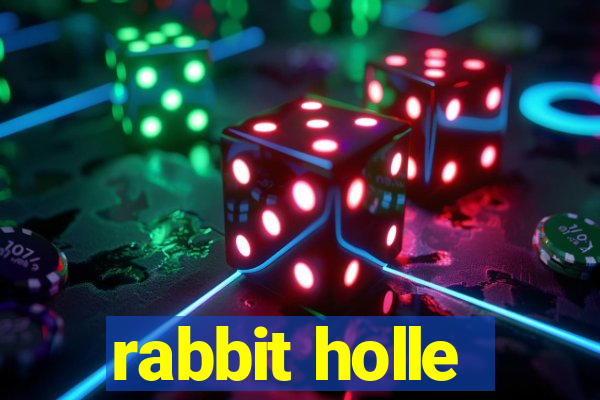 rabbit holle