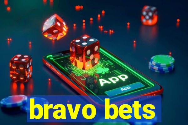 bravo bets