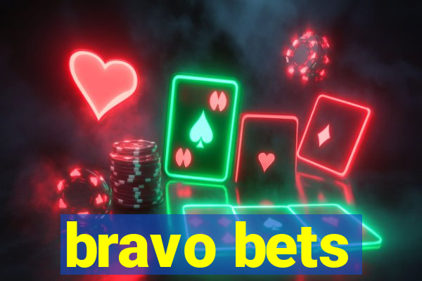 bravo bets