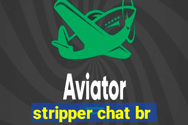 stripper chat br