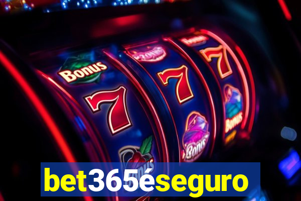 bet365éseguro