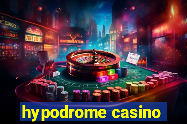 hypodrome casino