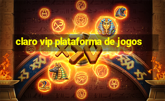 claro vip plataforma de jogos