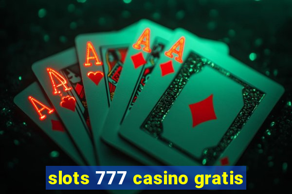 slots 777 casino gratis