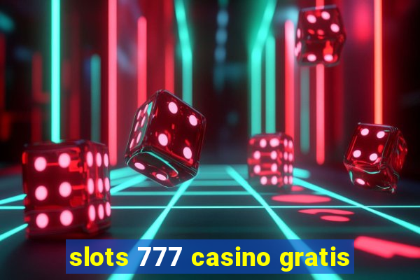 slots 777 casino gratis