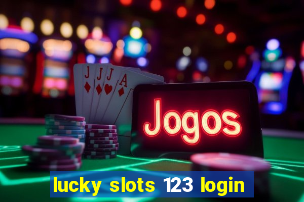 lucky slots 123 login