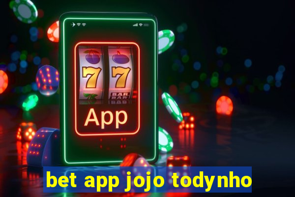 bet app jojo todynho