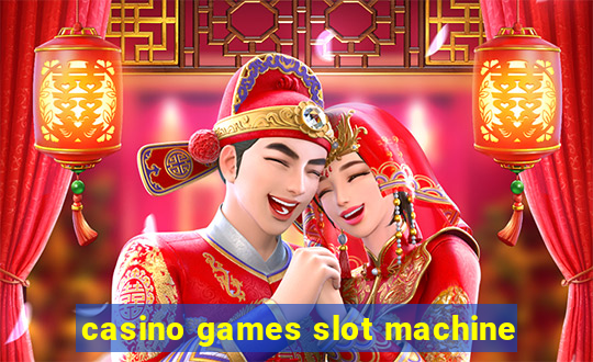 casino games slot machine