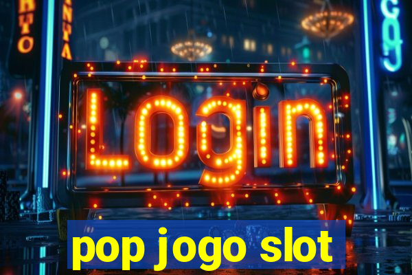 pop jogo slot