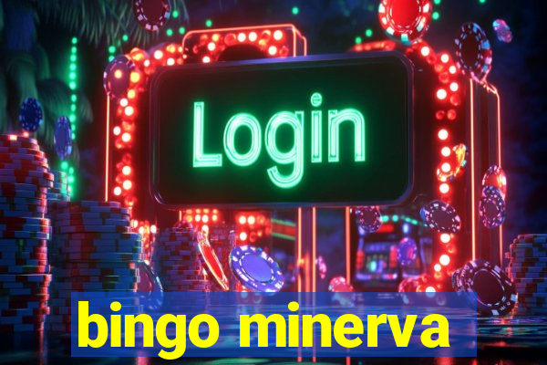 bingo minerva