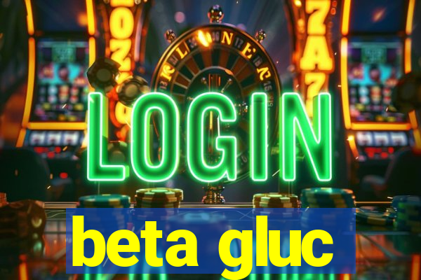 beta gluc