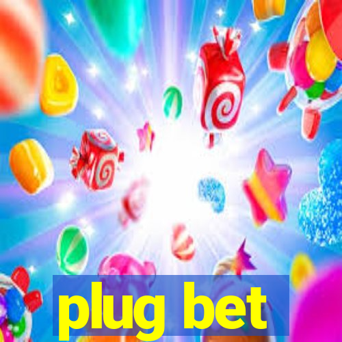 plug bet