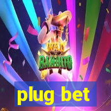 plug bet