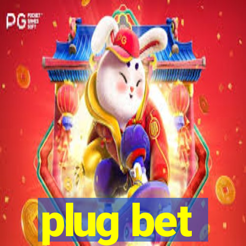 plug bet