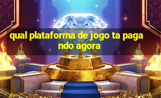 qual plataforma de jogo ta pagando agora