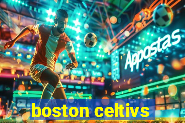 boston celtivs