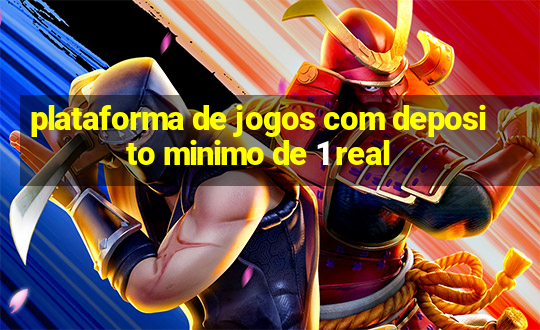 plataforma de jogos com deposito minimo de 1 real