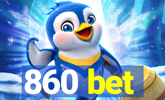 860 bet