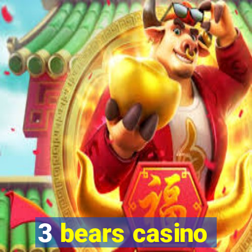 3 bears casino