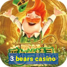 3 bears casino