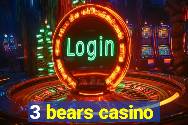 3 bears casino