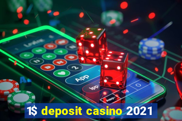 1$ deposit casino 2021