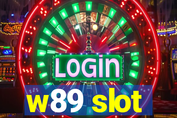 w89 slot