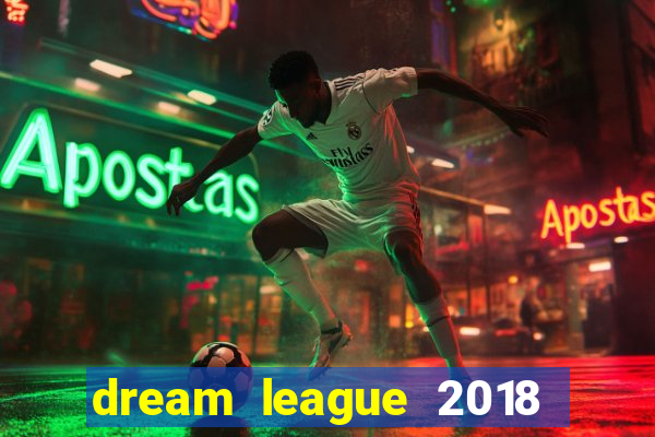 dream league 2018 dinheiro infinito