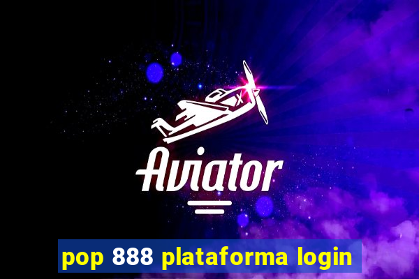 pop 888 plataforma login