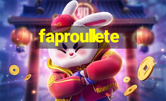 faproullete