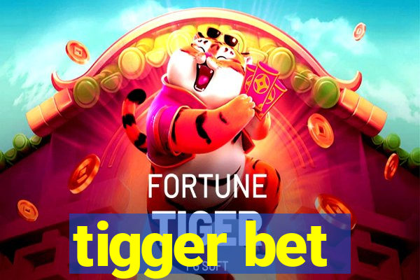 tigger bet