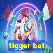 tigger bet